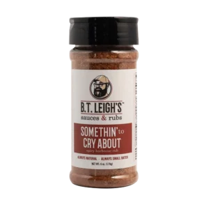 Somethin' To Cry About - B.T. Leigh's