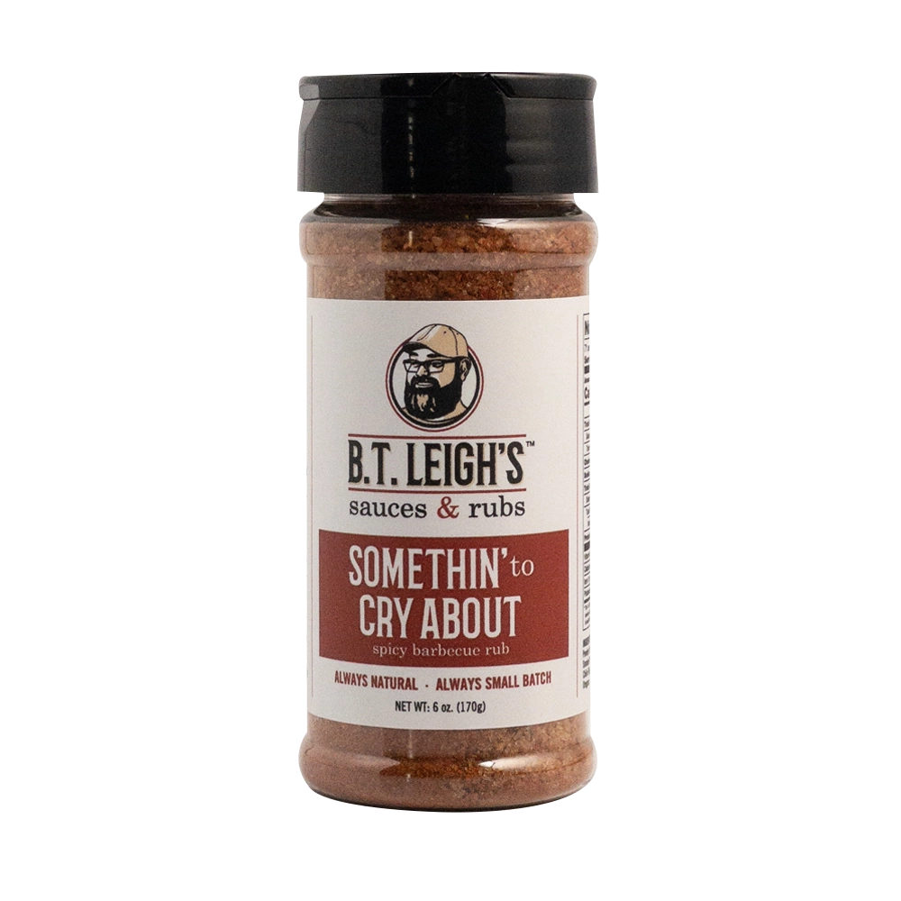 Somethin' To Cry About - B.T. Leigh's